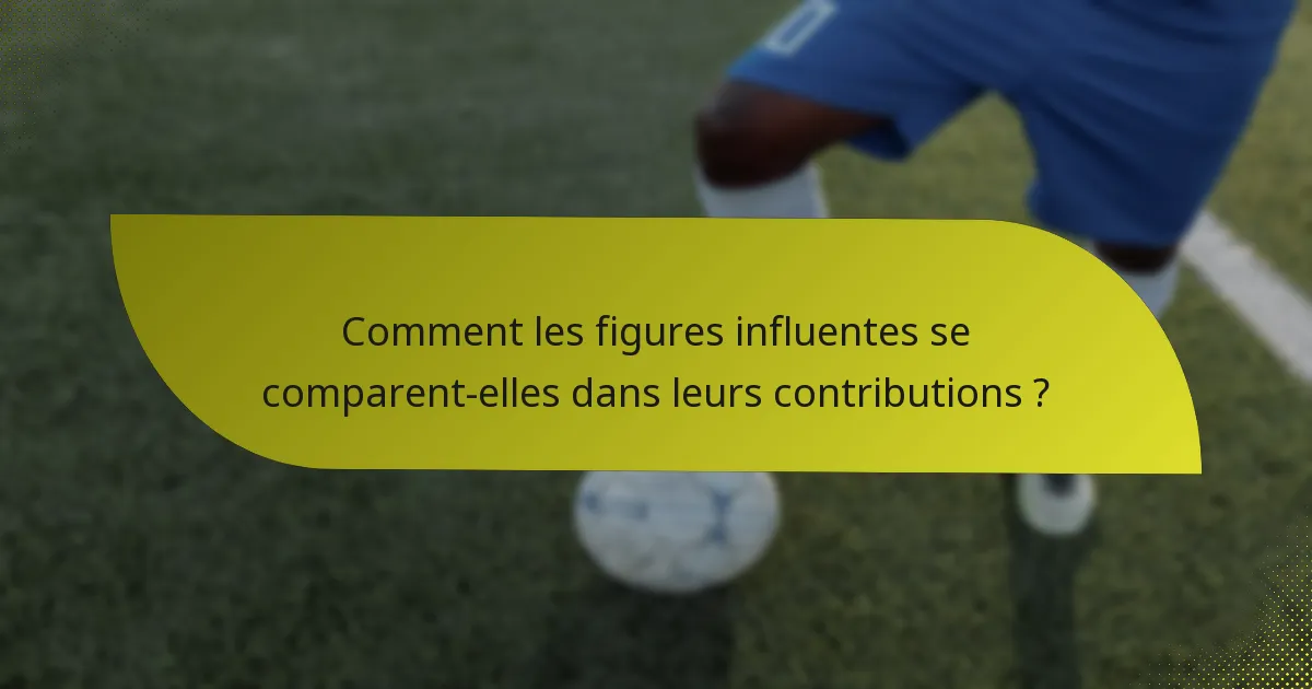 Comment les figures influentes se comparent-elles dans leurs contributions ?